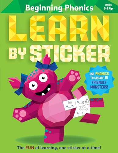 Learn by Sticker: Beginning Phonics: Use Phonics to Create 10 Friendly Monsters! (Learn by Sticker, 2)